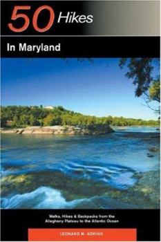 Paperback Explorer's Guide 50 Hikes in Maryland: Walks, Hikes & Backpacks from the Allegheny Plateau to the Atlantic Ocean Book