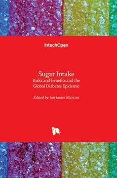 Hardcover Sugar Intake: Risks and Benefits and the Global Diabetes Epidemic Book