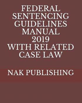 Paperback Federal Sentencing Guidelines Manual 2019 with Related Case Law Book