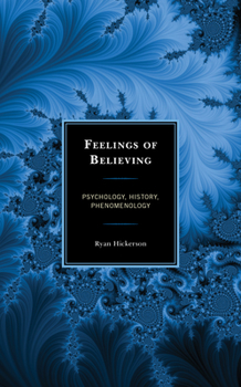 Paperback Feelings of Believing: Psychology, History, Phenomenology Book