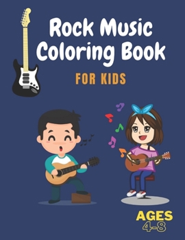 Paperback Rock Music Coloring Book for Kids Ages 4-8: Music Coloring Book For Kids, Great Gift For Rock Lovers Book