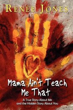 Paperback Mama Ain't Teach Me That Book
