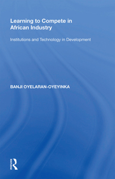 Paperback Learning to Compete in African Industry: Institutions and Technology in Development Book