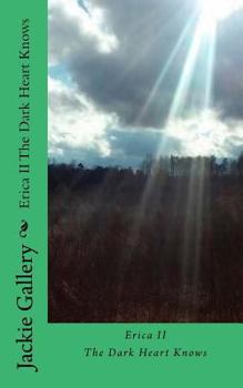 Paperback Erica II The Dark Heart Knows Book