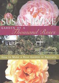 Paperback Garden of a Thousand Roses: How to Make a Rose Garden in Australia Book
