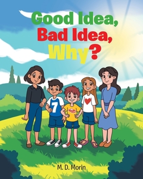 Paperback Good Idea, Bad Idea, Why? Book