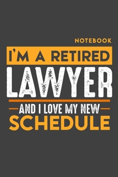 Notebook LAWYER: I'm a retired LAWYER and I love my new Schedule - 120 graph Pages - 6" x 9" - Retirement Journal