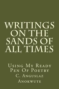 Paperback Writings On The Sands Of All Times: Using My Ready Pen Of Poetry Book