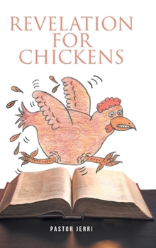 Hardcover Revelation for Chickens Book