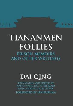 Hardcover Tiananmen Follies: Prison Memoirs and Other Writings Book