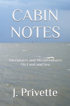 Paperback Cabin Notes: Adventures and Misadventures on Land and Sea Book