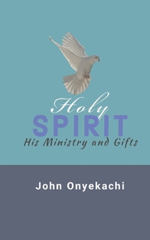 Paperback Holy Spirit: His Ministry and Gifts Book