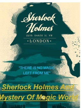 Hardcover SHERLOCK HOLMES AND MYSTERY Of MAGIC WORLD Book