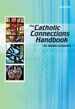 Paperback The Catholic Connections Handbook for Middle Schoolers Book