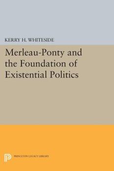 Paperback Merleau-Ponty and the Foundation of Existential Politics Book