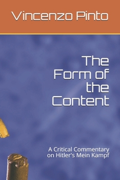 Paperback The Form of the Content: A Critical Commentary on Hitler's Mein Kampf Book