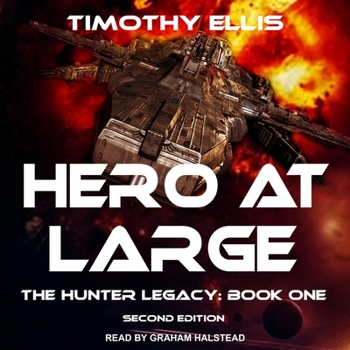 Hero at Large: Second Edition - Book #1 of the Hunter Legacy