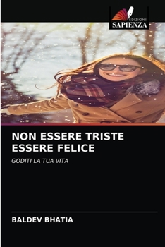 Paperback Non Essere Triste Essere Felice [Italian] Book