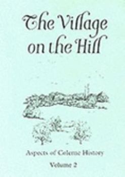Paperback Village on the Hill (Colerne History) (v. 2) Book