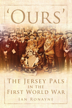 Paperback 'Ours': The Jersey Pals in the First World War Book