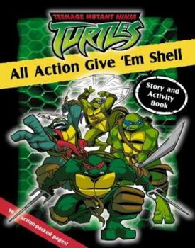 Hardcover All Action Give 'Em Shell : Story and Activity Book