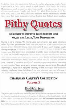 Paperback Pithy Quotes: Designed to Improve Your Bottom Line, Or, at the Least, Your Disposition Book