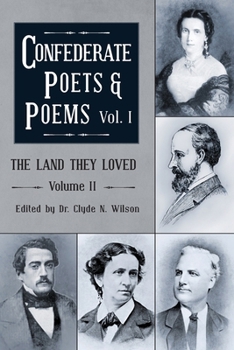 Paperback The Land They Loved Volume II: Confederate Poets & Poems Volume I Book