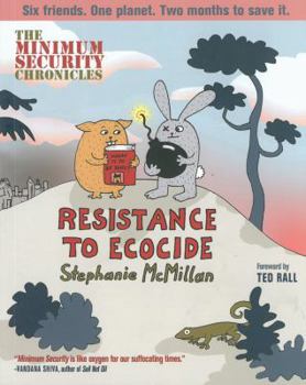 Paperback The Minimum Security Chronicles: Resistance to Ecocide Book