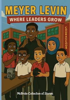Meyer Levin: Where Leaders Grow (McBride Stories Custom Book Series)