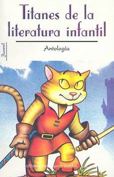 Paperback Titanes de la Literatura Infantil: Antologia [Spanish] Book