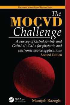 Paperback The Mocvd Challenge: A Survey of Gainasp-Inp and Gainasp-GAAS for Photonic and Electronic Device Applications, Second Edition Book