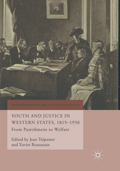 Youth and Justice in Western States, 1815-1950: From Punishment to Welfare
