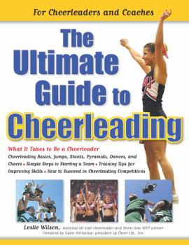 Paperback The Ultimate Guide to Cheerleading: For Cheerleaders and Coaches Book