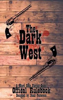 Paperback The Dark West: A Micro Role Playing Game Book
