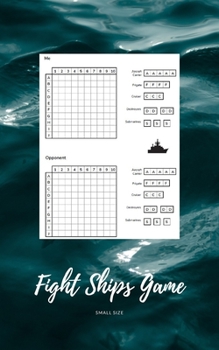 Fight Ships Game: Small Size | Sea Battle Rough Water | 5x8, Nice Cover Glossy, 100 Templates