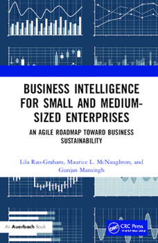 Hardcover Business Intelligence for Small and Medium-Sized Enterprises: An Agile Roadmap Toward Business Sustainability Book