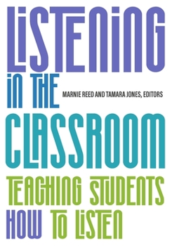 Paperback Listening in the Classroom: Teaching Students How to Listen: Book