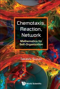 Hardcover Chemotaxis, Reaction, Network: Mathematics for Self-Organization Book