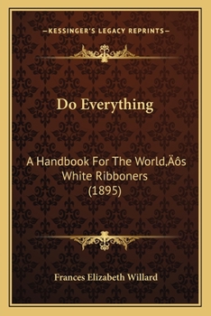 Do Everything: A Handbook for the World's White Ribboners