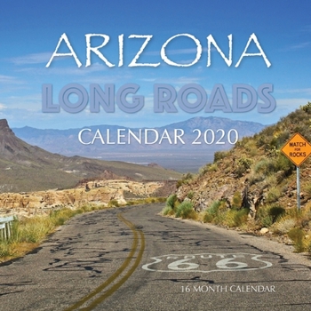 Paperback Arizona Long Roads Calendar 2020: 16 Month Calendar Book