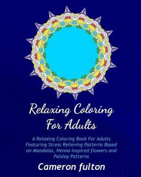 Paperback Coloring Book For Adults: Full Page Designs Featuring Mandala, Henna and Flowers Book