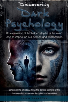 Discovering Dark Psychology (Mind Manipulation Trilogy: Exploring the Mysteries and Enigmas of Dark Psychology)