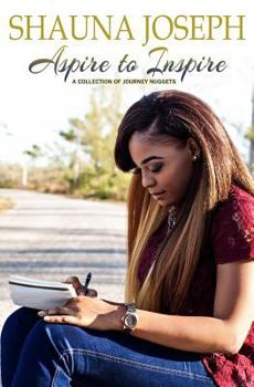 Paperback Aspire To Inspire: A Collection Of Journey Nuggets Book