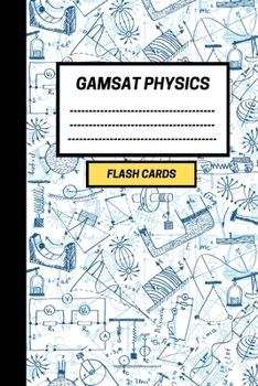 GAMSAT Physics Flashcards : Create Your Own Physics Flash Cards for Section 3. Includes Spaced Repetition and Lapse Tracker (200 Cards)