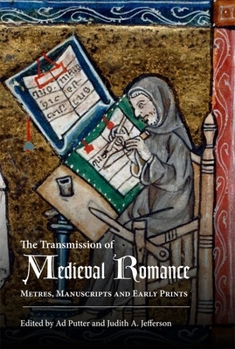 The Transmission of Medieval Romance: Metres, Manuscripts and Early Prints - Book  of the Studies in Medieval Romance