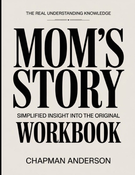 Paperback The Real Understanding Knowledge Mom's Story: Simplified Insight Into The Original. Book