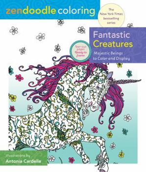 Paperback Zendoodle Coloring: Fantastic Creatures: Majestic Beings to Color and Display Book