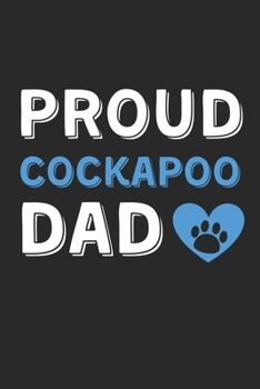 Proud CockAPoo Dad: Lined Journal, 120 Pages, 6 x 9, CockAPoo Dog Dad Gift Idea, Black Matte Finish (Proud CockAPoo Dad Journal)