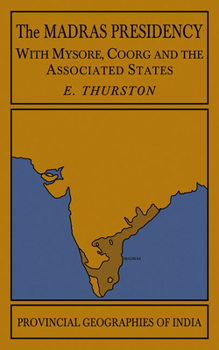 Paperback The Madras Presidency with Mysore, Coorg and the Associated States Book