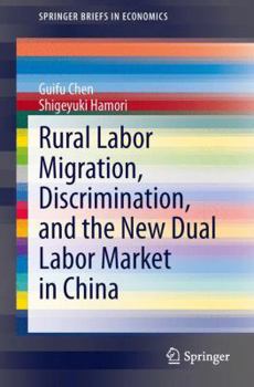 Paperback Rural Labor Migration, Discrimination, and the New Dual Labor Market in China Book